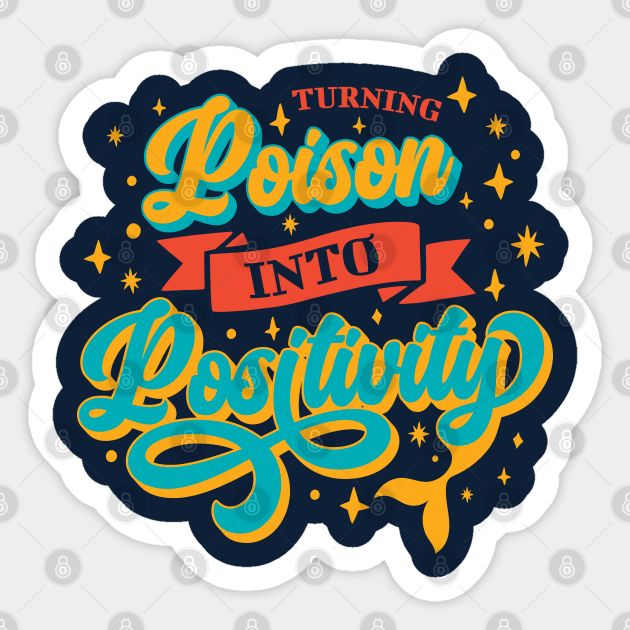 Turning Poison into Positivity Sticker by Yue